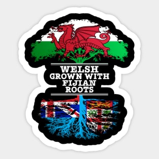 Welsh Grown With Fijian Roots - Gift for Fijian With Roots From Fiji Sticker